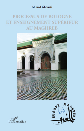 Processus de Bologne et enseignement supérieur au Maghreb Processus de Bologne et enseignement supérieur au Maghreb