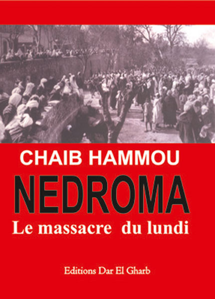 Nedroma: Le massacre du lundi Nedroma: Le massacre du lundi