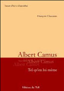 Albert Camus tel qu’en lui-même Albert Camus tel qu’en lui-même